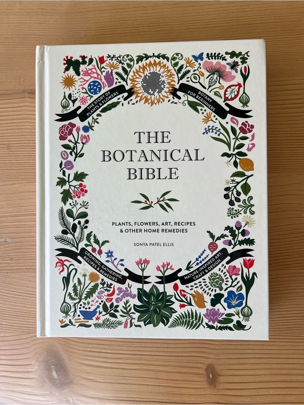 The Botanical Bible - (The Backyard Naturalist) by Sonya Patel Ellis (Hardcover)